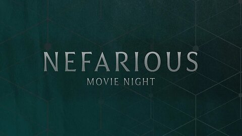 Movie Night: Nefarious