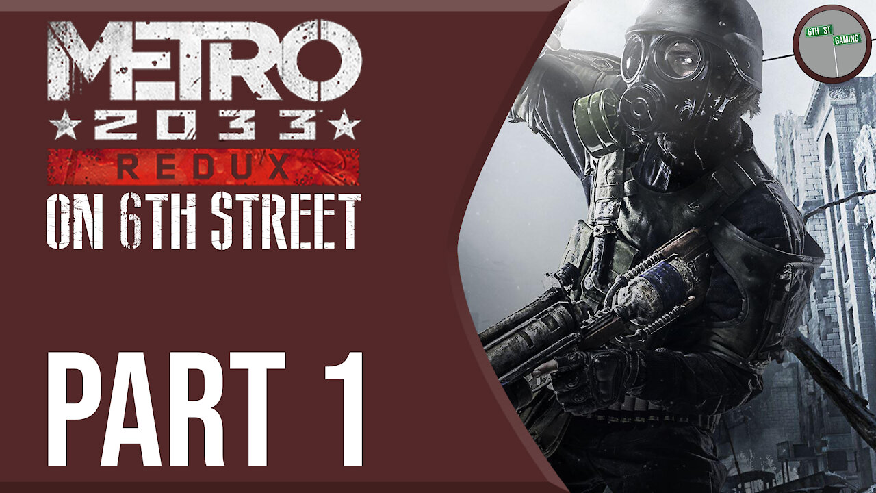 Metro 2033 on 6th Street Part 1
