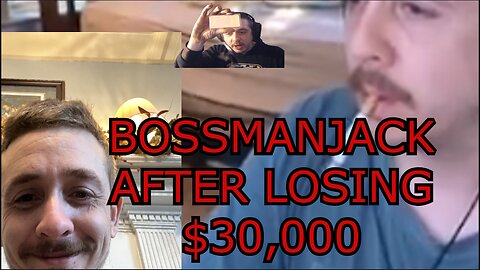 BOSSMANJACK RAGES AFTER HIS LOSING $30,000