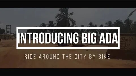 Ghana Vlog | A tour of Big Ada Town