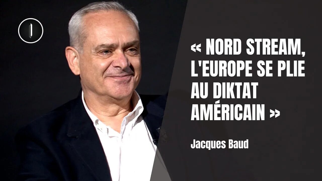 NORD STREAM, l'Europe vassale des États-Unis ? | Jacques Baud