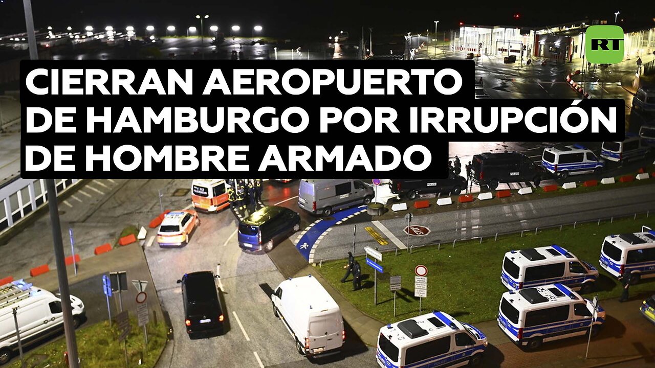 Disparos, cócteles molotov y toma de rehenes en el aeropuerto de Hamburgo