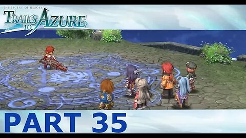 TRIALS OF THE AZURE LETS DO THIS - Legend of Heroes Trails To Azure Part 35