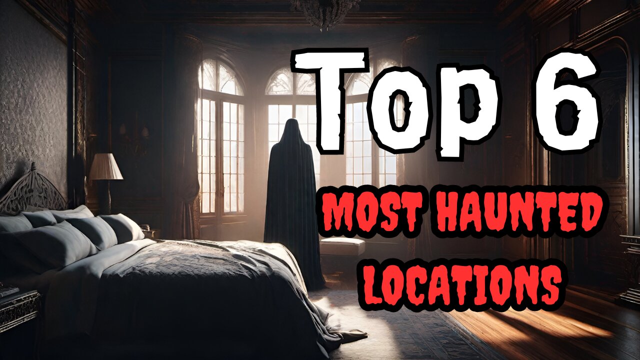 6 MOST HAUNTED PLACES IN THE WORLD