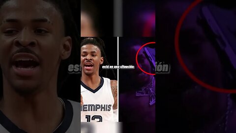 Ja Morant En Serios Problemas