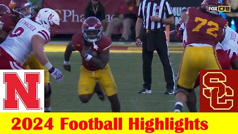 Nebraska vs USC Football Game Highlights 11 16 2024