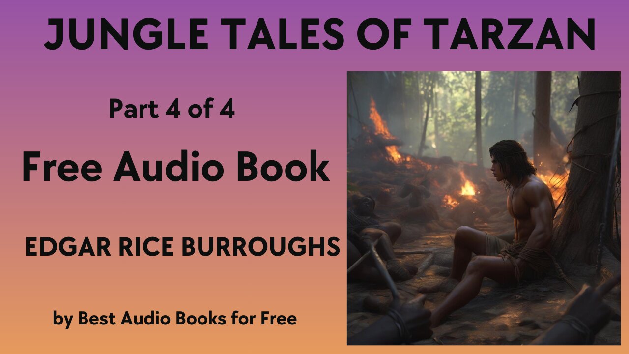 Jungle Tales of Tarzan - Part 4 of 4 - by Edgar Rice Burroughs - Best Audio Books for Free