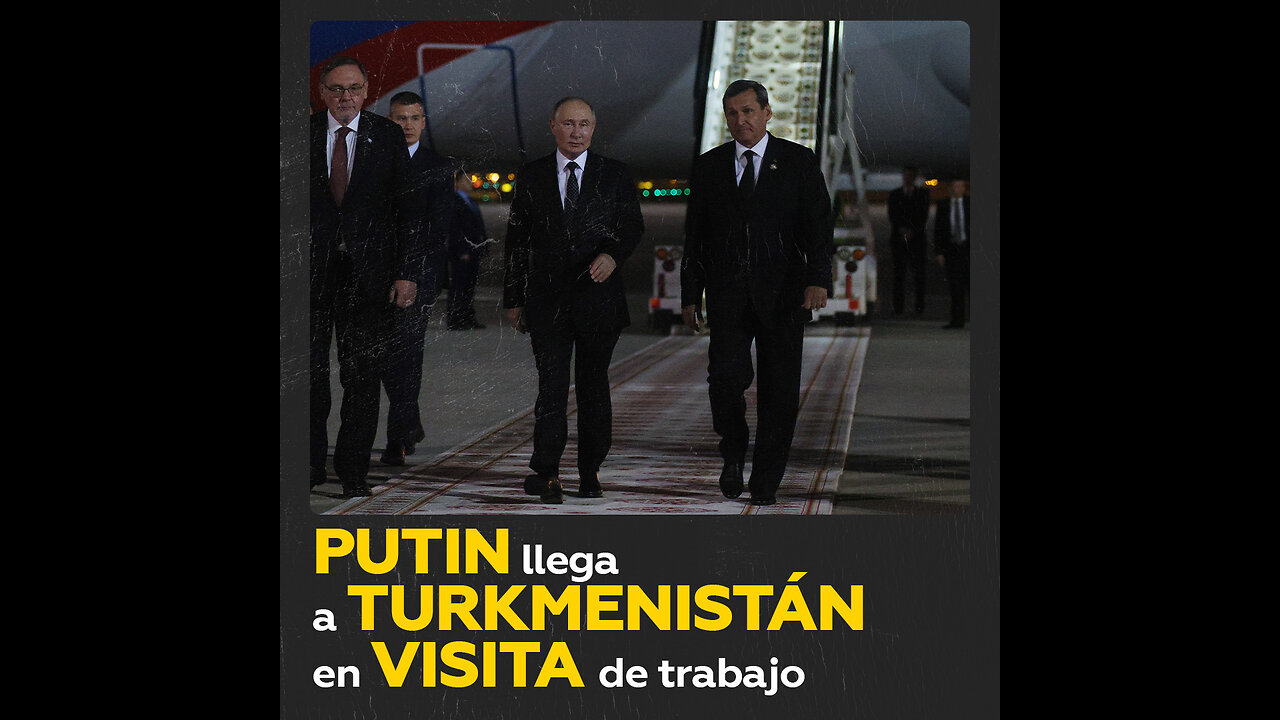 Vladímir Putin llega a la capital de Turkmenistán