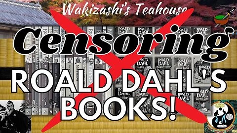 CENSORING Roald Dahl's Childen's BOOKS!