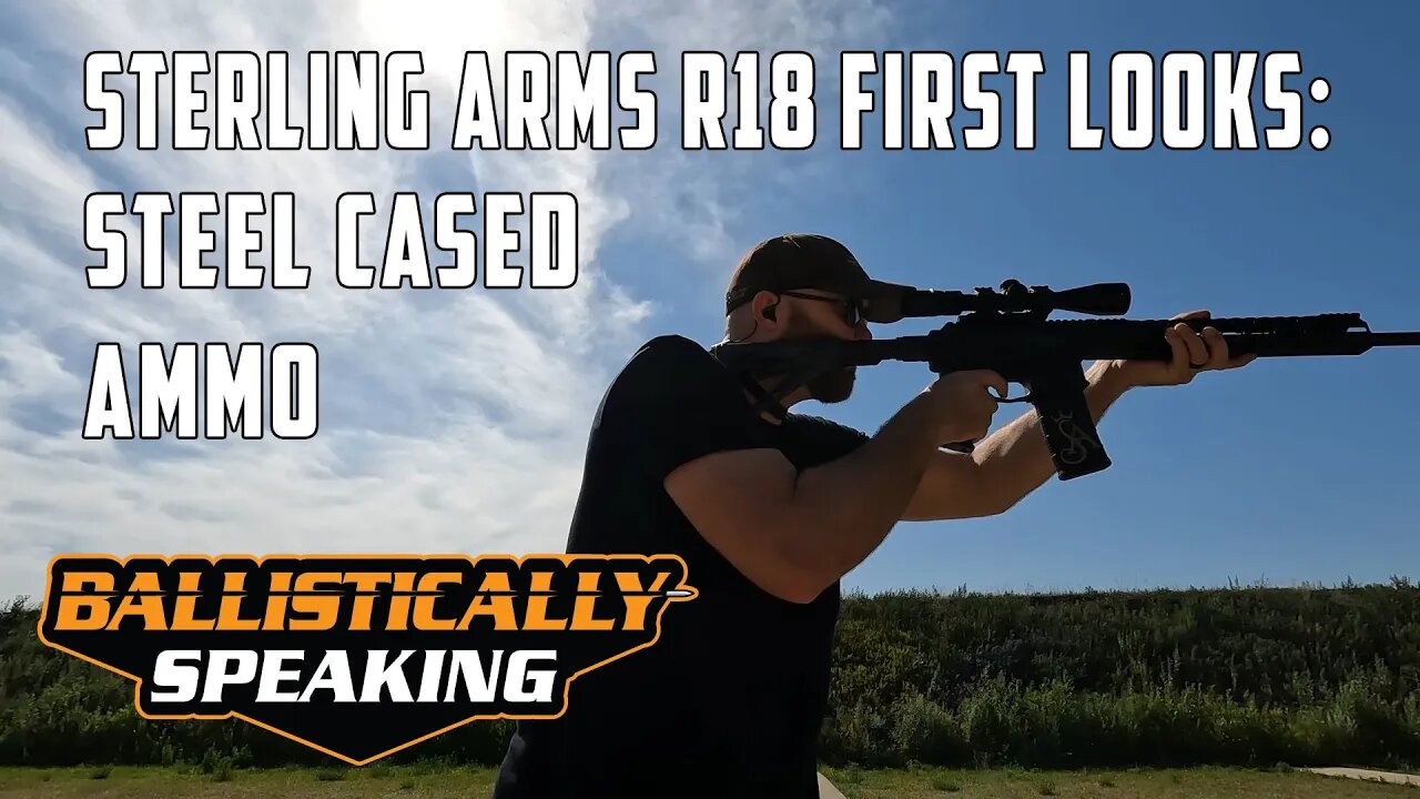 Sterling R18 First Looks: Steel Ammo