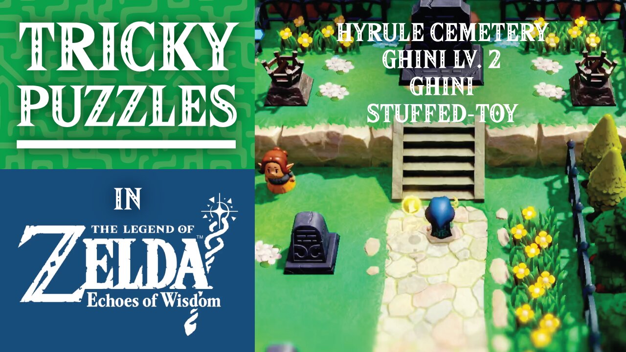 Tricky Puzzles | Hyrule Cemetery | The Legend of Zelda: Echoes of Wisdom