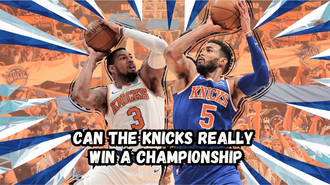 Can the Knicks Really Win a CHAMPIONSHIP with Their Current Roster?