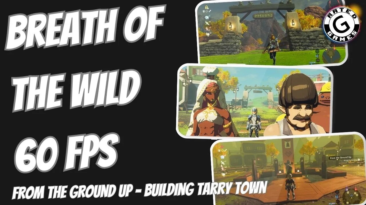 Breath of the Wild 60fps - From the Ground Up - Building Tarry Town