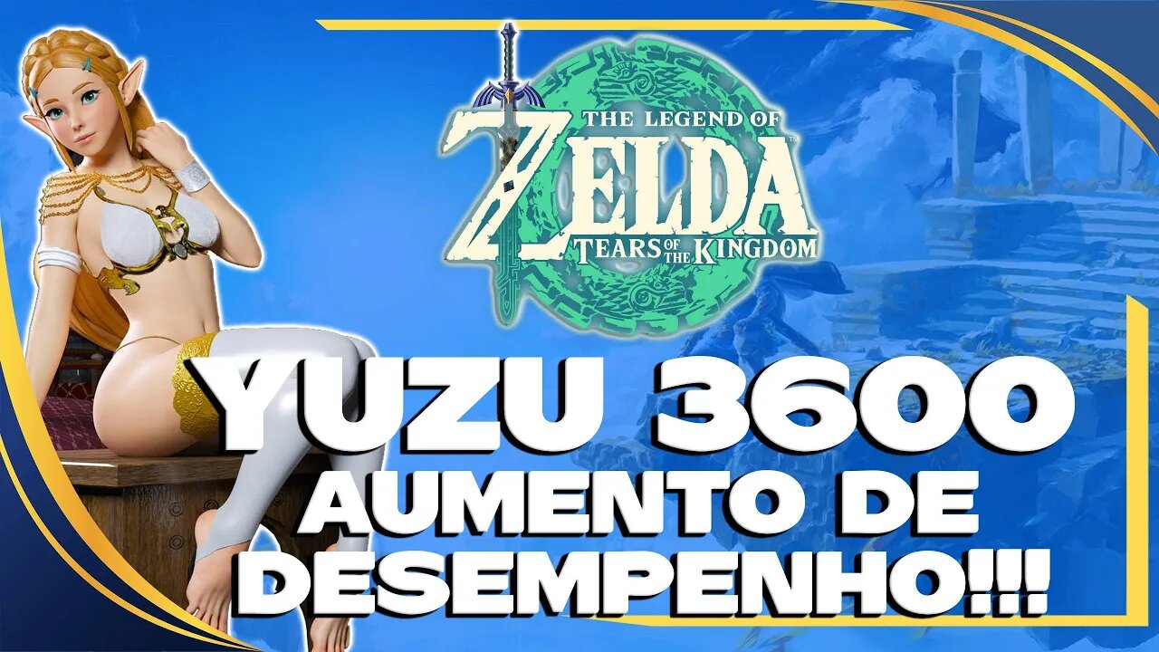 AUMENTO DE PERFORMANCE NO YUZU EA 3600 E MELHORA NA ESTABILIDADE NO ZELDA TOTK!