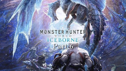 Monster Hunter World: Iceborne part 6 - Crying After Rise