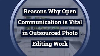 Reasons Why Open Communication is Vital in Outsourced Photo Editing Work