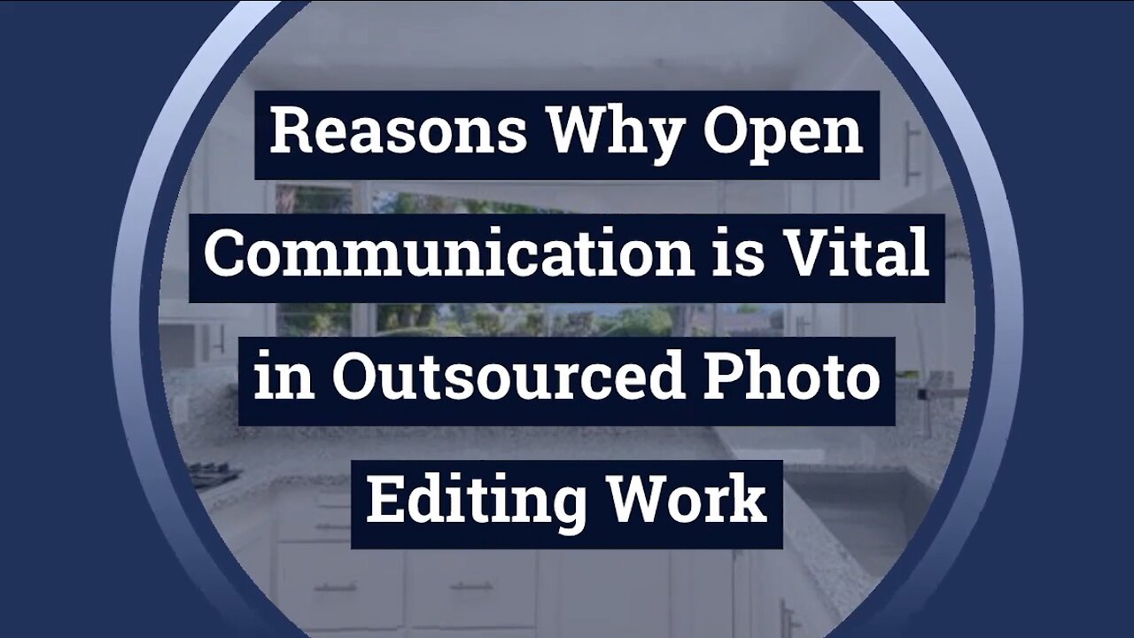 Reasons Why Open Communication is Vital in Outsourced Photo Editing Work