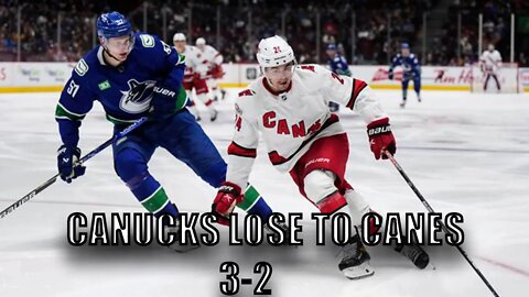 Vancouver #Canucks Lose To Carolina Hurricanes 3-2! JT Miller!