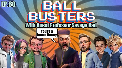 Ball Busters #80. Sweet Baby Inc NUKED in 4K!! Asmongold GETS CANCELED!! With Professor Savage Dad.