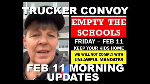 Trucker Convoy Feb 11th Morning Update: School Walkouts, Parliament Hill, Doctors Meeting at 1:00pm