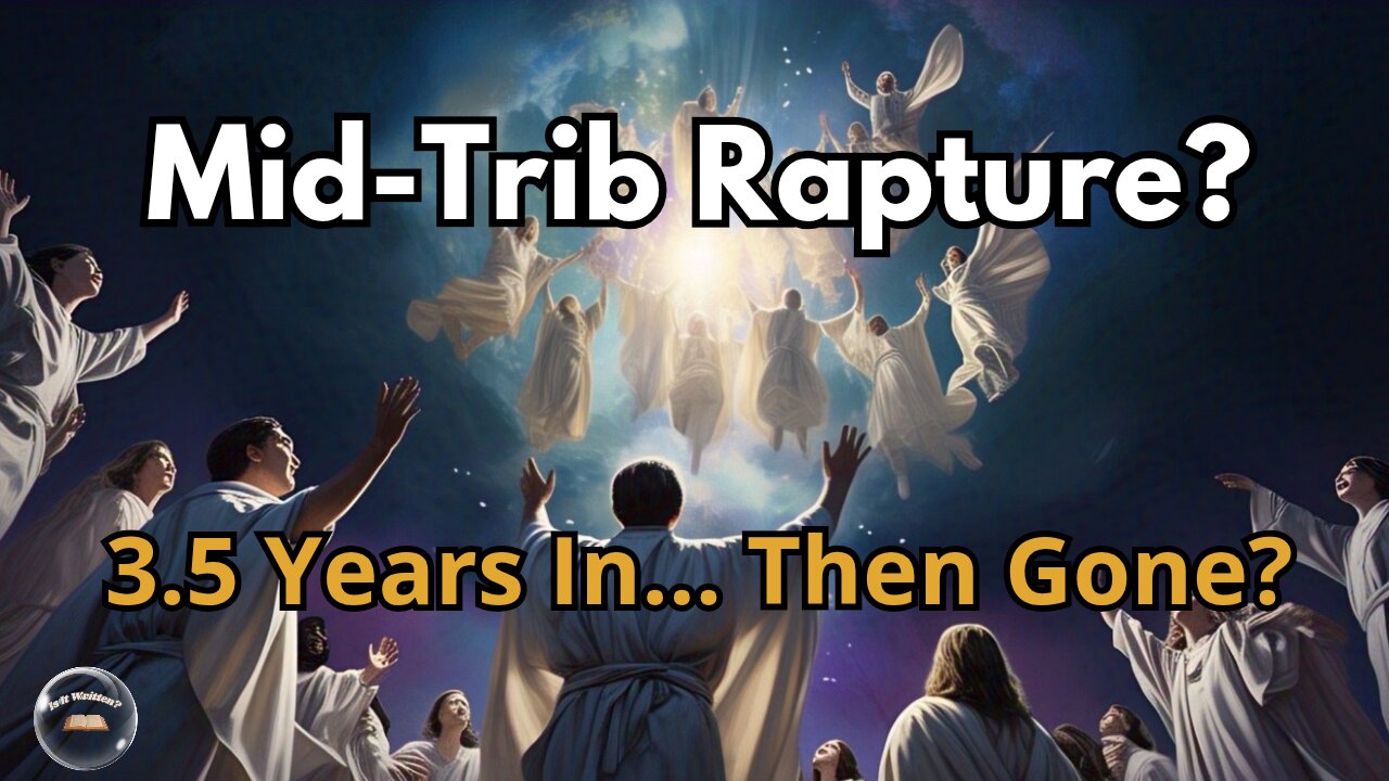 Evidence Used for the Mid-tribulation Rapture