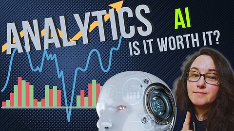 Analytics? AI? Is It Worth It