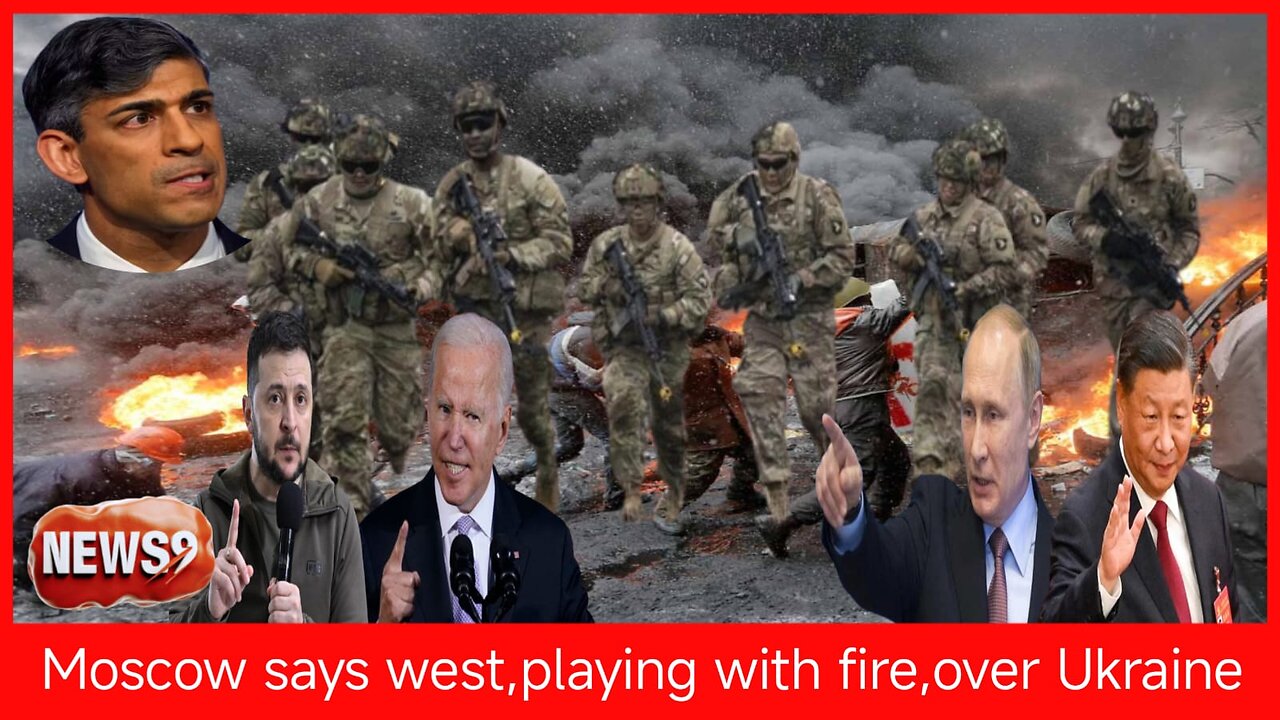 Moscow says west ‘playing with fire’ over Ukraine__NEWS9