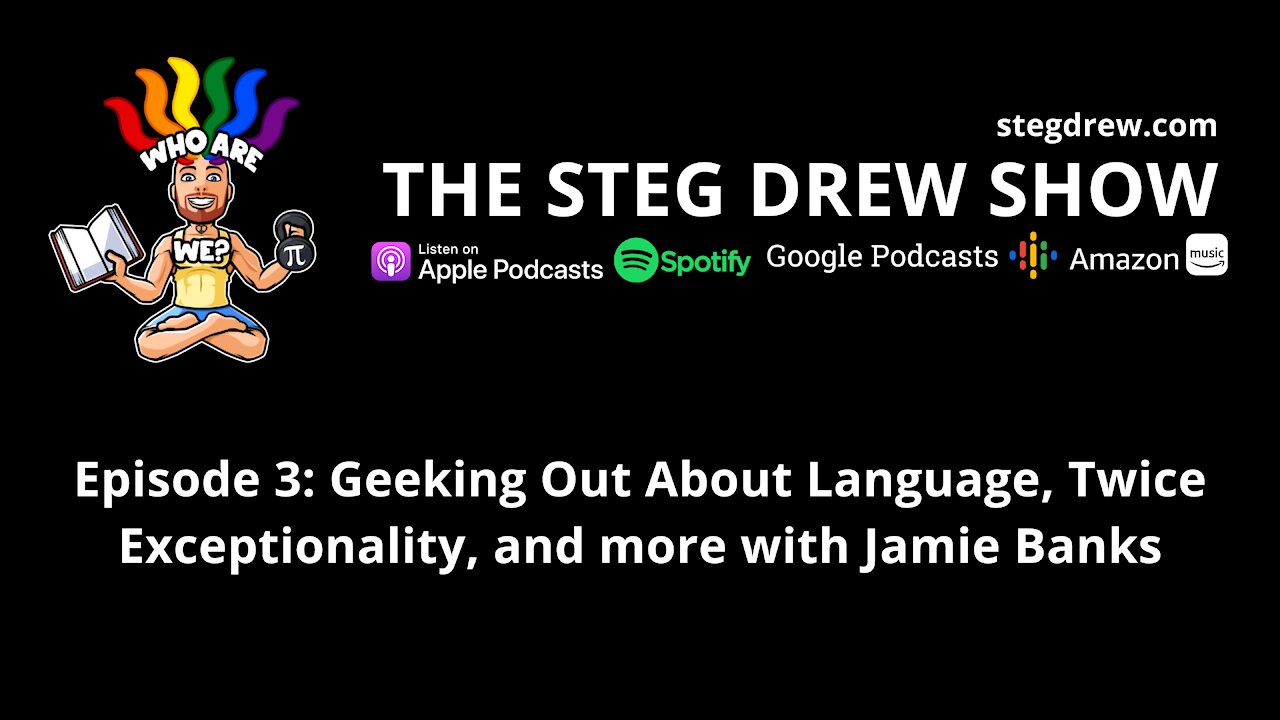 Episode 3: Geeking Out About Language, Twice Exceptionality, and more with Jamie Banks