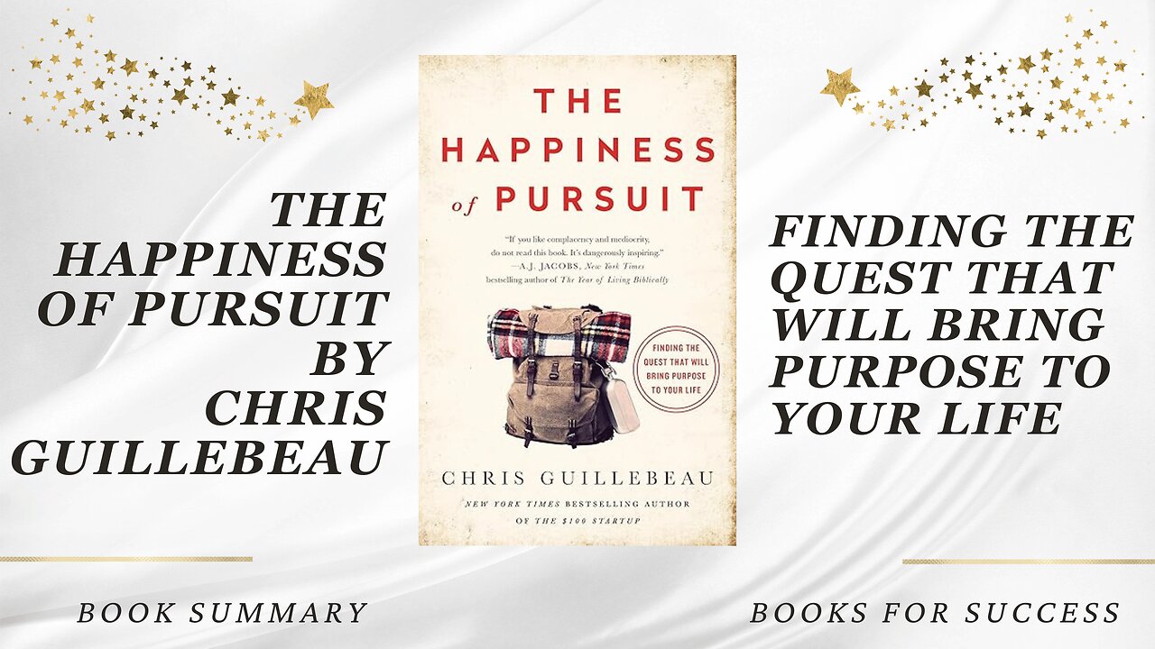 The Happiness of Pursuit: Finding the Quest That Will Bring Purpose to Your Life by Chris Guillebeau