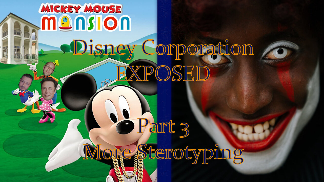 The Walt Disney Corporation Exposed | Part 3 | More Stereotyping