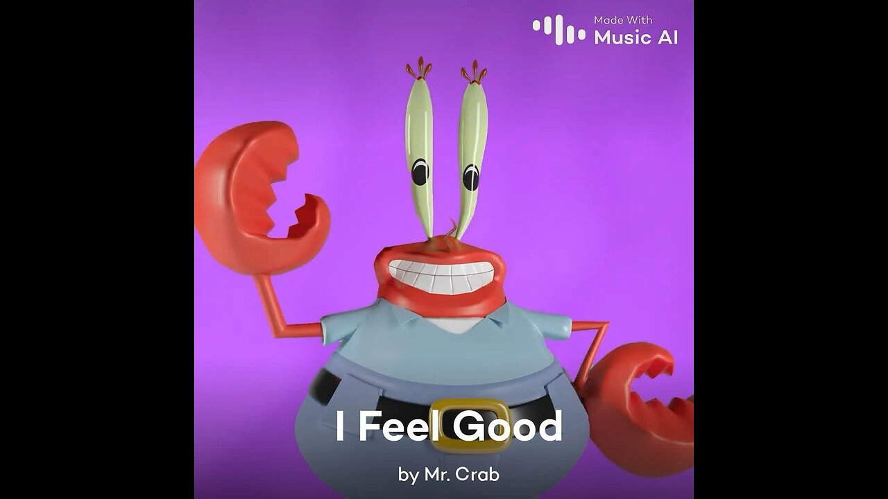 I Feel Good by Mr. Krabs
