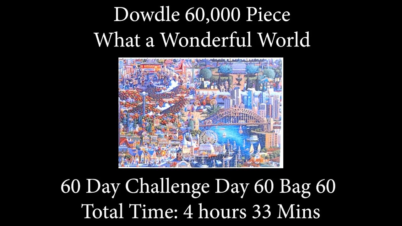 60,000 Piece Challenge What a Wonderful World Jigsaw Puzzle Time Lapse - Day 60 Bag 60!