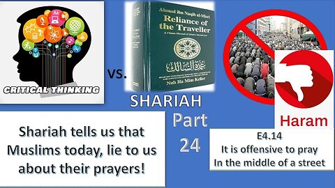 Critical Thinking vs. Shariah Part 24: How do Muslims lie to us about their prayers? 