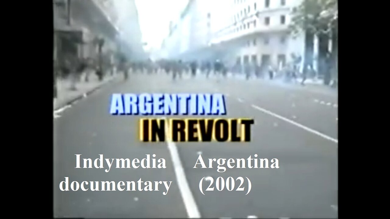 Argentina In Revolt: Buenos Aires 2001-2002 IMF Riots - English subtitles Indymedia documentary