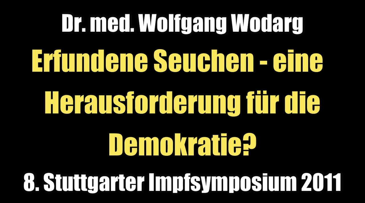 Dr. med. Wolfgang Wodarg: Erfundene Seuchen - eine Herausforderung für die Demokratie? (Vortrag I 2011)