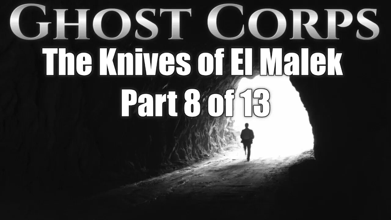 Ghost Corps The Knives of El Malek Part 8