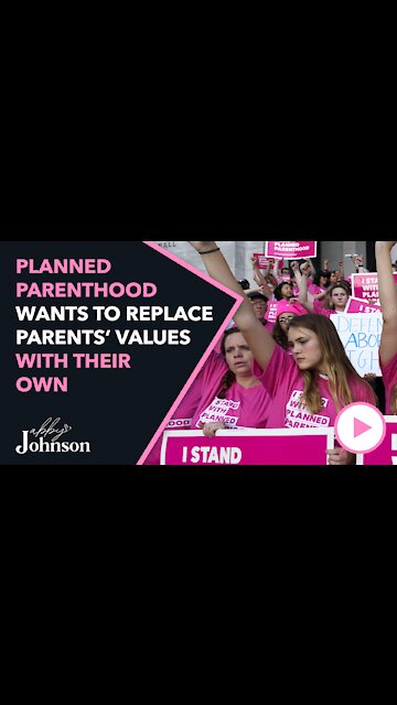 Planned Parenthood Wants To Undermine Parents | Why Does Anyone Still Trust Them?