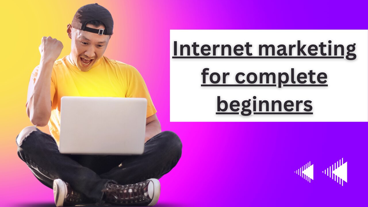 Internet marketing for complete beginners