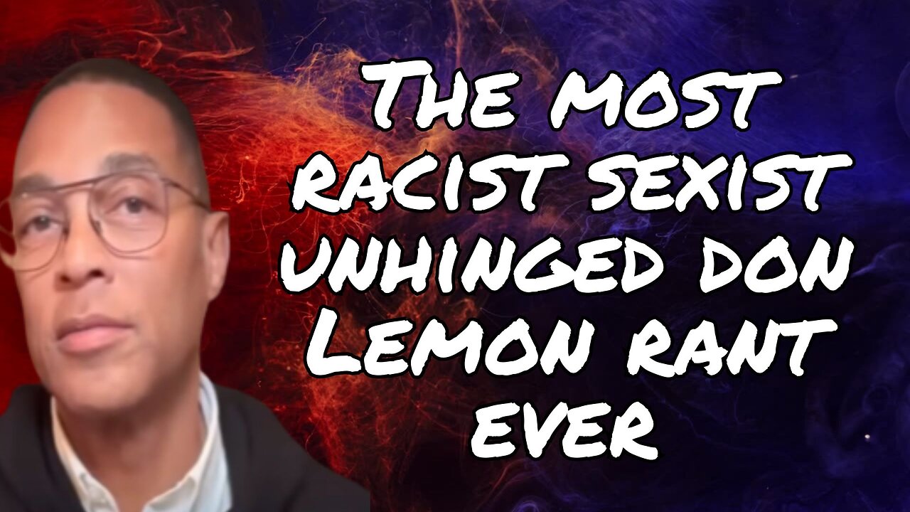 Don Lemon's Insane racist antitrump antiwhite rant