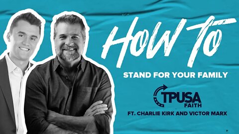 How to Stand for Your Family | With Charlie Kirk + Victor Marx