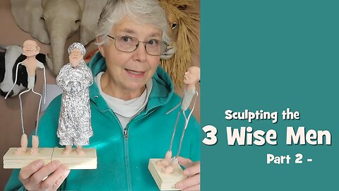 Sculpting the Wise Men, Part 2: New Base Heads Feet And Sandals