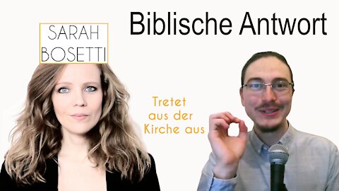 Eine biblische Antwort auf Sarah Bosetti | Tretet aus der Kirche aus