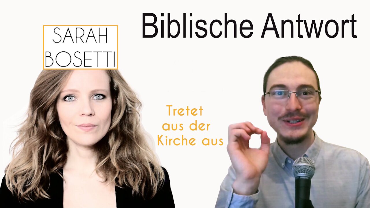 Eine biblische Antwort auf Sarah Bosetti | Tretet aus der Kirche aus