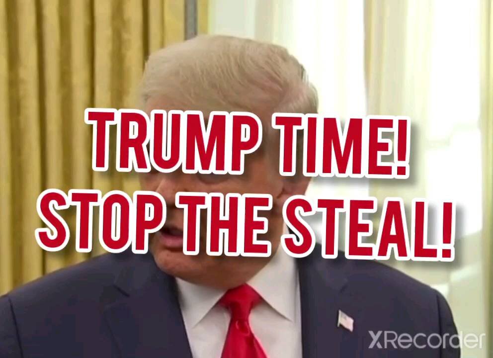 TRUMP TIME STOP THE STEAL