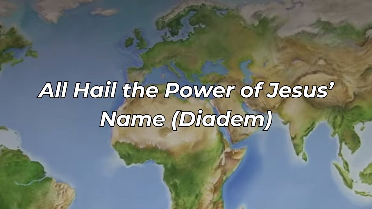 All Hail the Power of Jesus’ Name (Diadem) (FWBC)