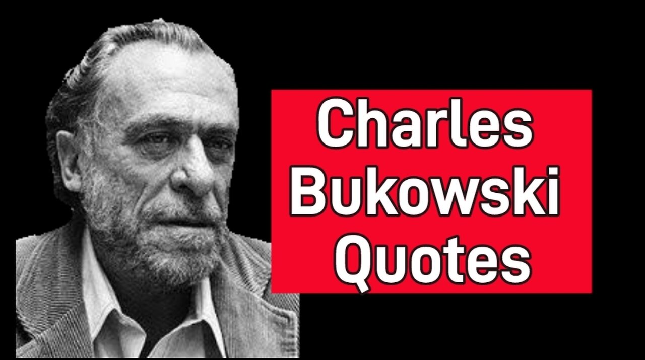 CHARLES BUKOWSKİ QUOTES