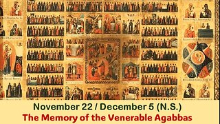 The Lives of Saints: Nov. 22/Dec. 5 (N.S.) The Memory of the Venerable Agabbas