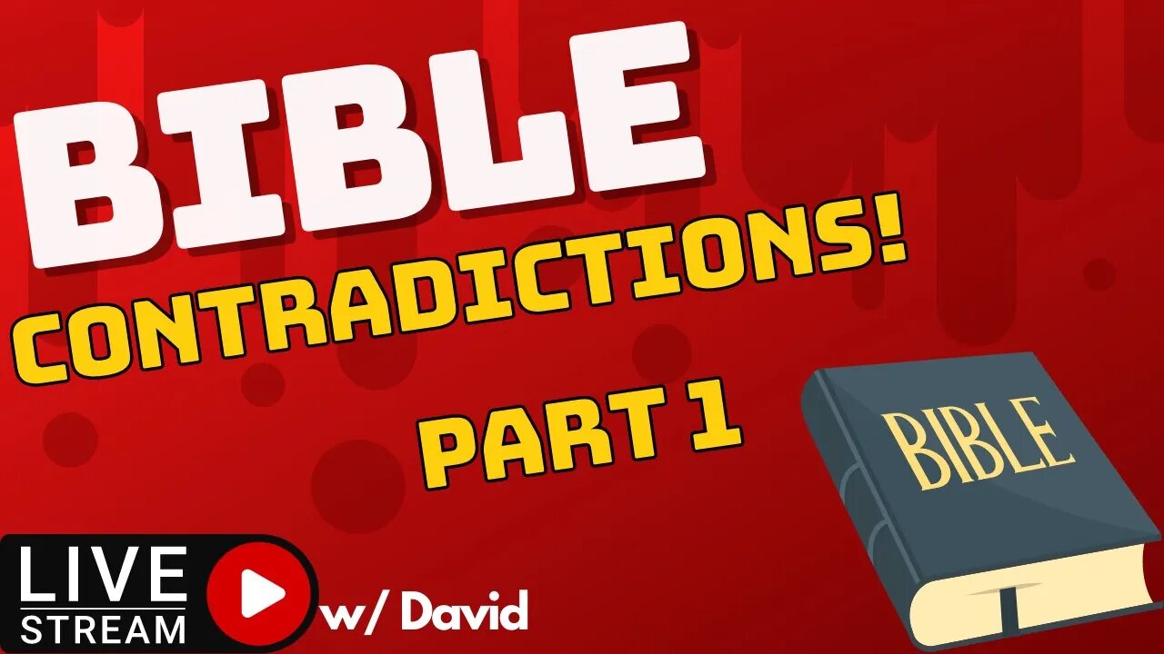 Bible Contradictions Part 1(Live w/David)