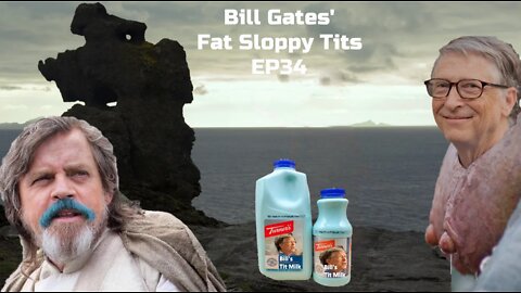 Bill Gates' Fat Sloppy Tits EP34