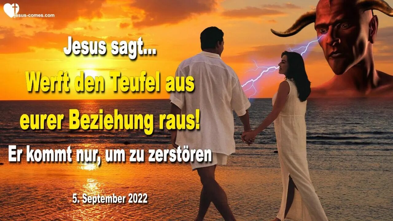 05.09.2022 ❤️ Werft den Teufel aus eurer Beziehung raus... Er kommt nur, um zu zerstören